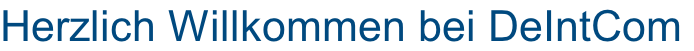Herzlich Willkommen bei DeIntCom